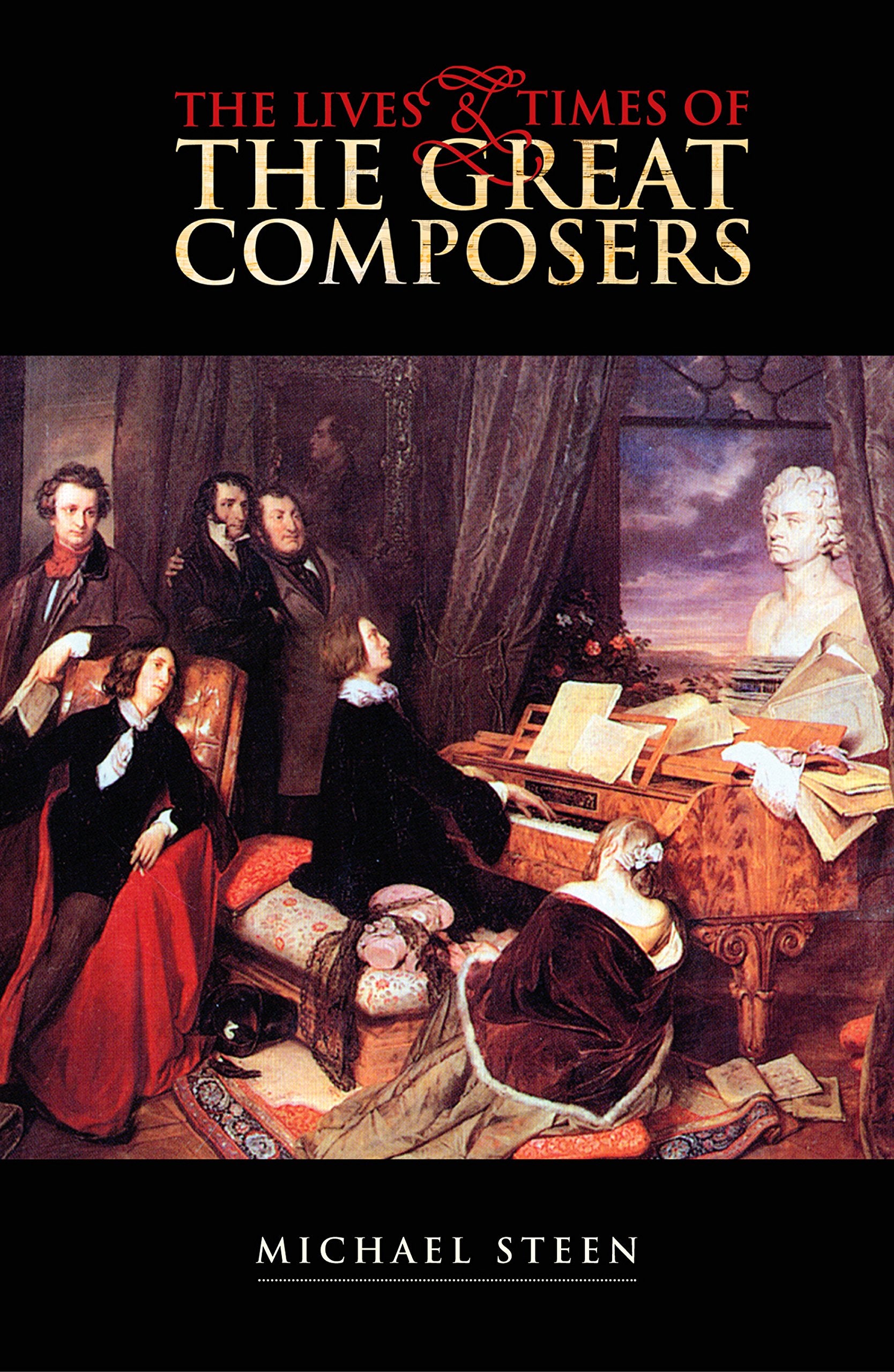 The Lives and Times of the Great Composers Arts & Music