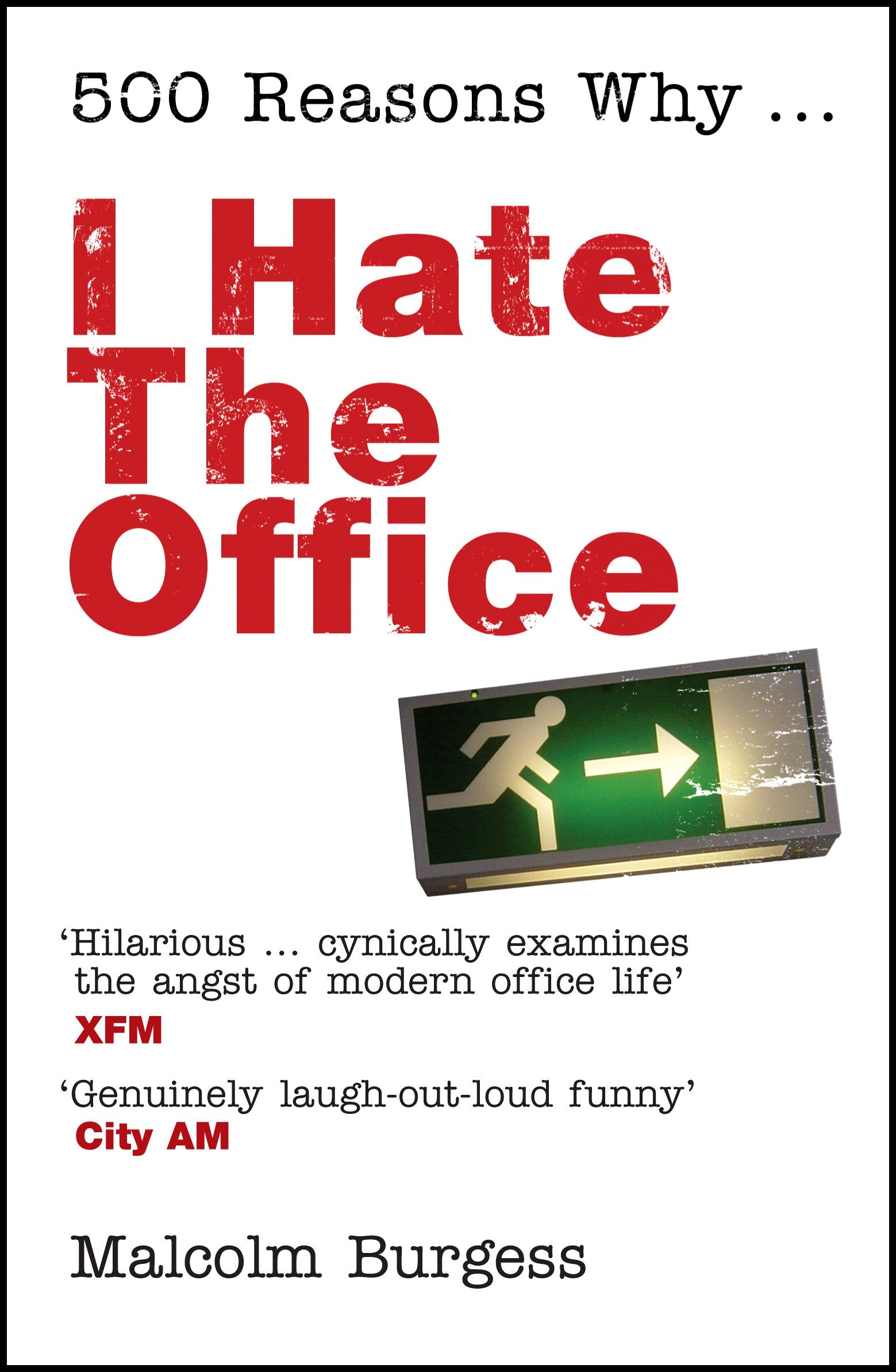 500 Reasons Why . . .: I Hate the Office Humour & Satire