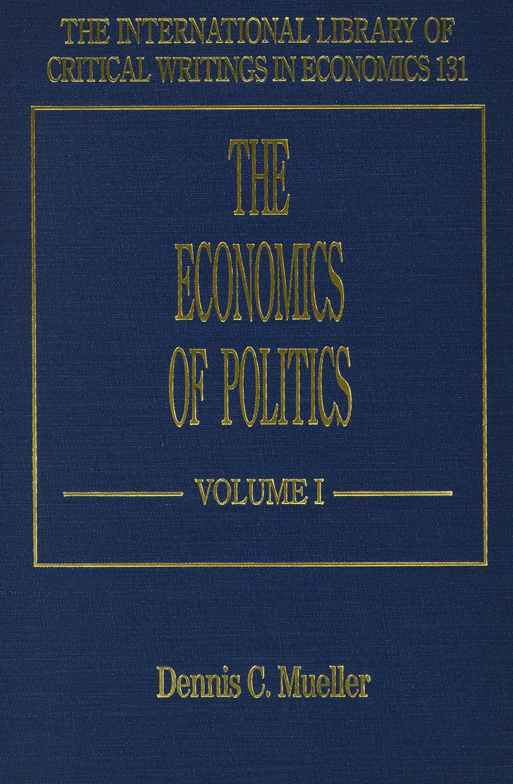 The Economics of Politics (The International Library of Critical Writings in Economics Series) Business, Finance & Career