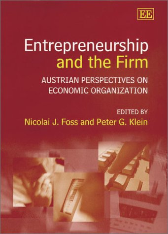 Entrepreneurship and the Firm: Austrian Perspectives on Economic Organization Business, Finance & Career