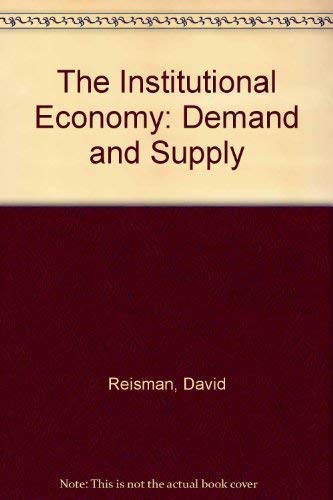 The Institutional Economy: Demand and Supply Business, Finance & Career