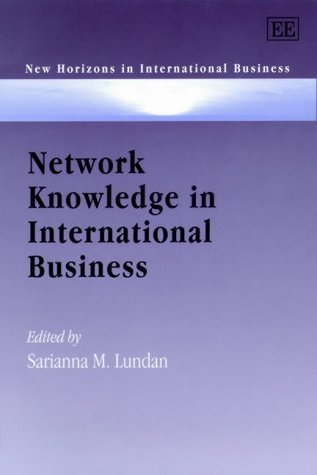 Network Knowledge in International Business (New Horizons in International Business Series) Media & Communication
