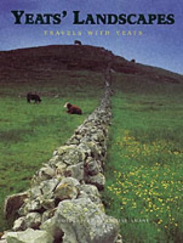 Yeats' Landscapes: Travels with WB Yeats Poetry