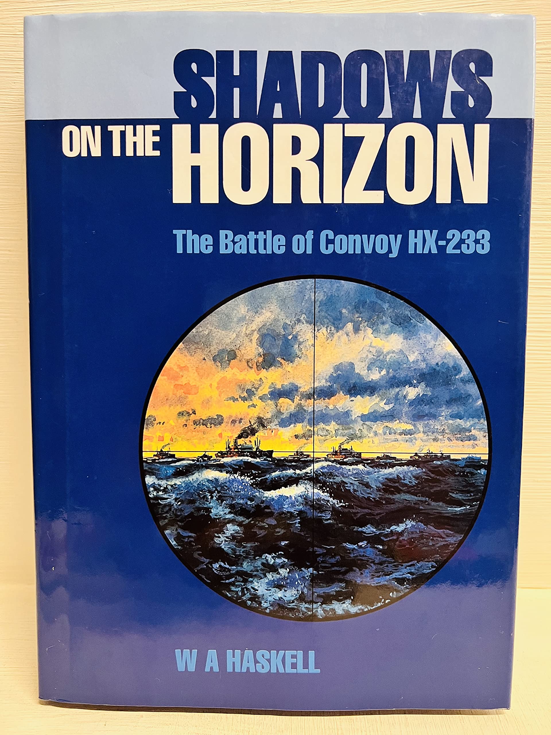 Shadows on the Horizon: The Battle of Convoy HX-233 Social Sciences