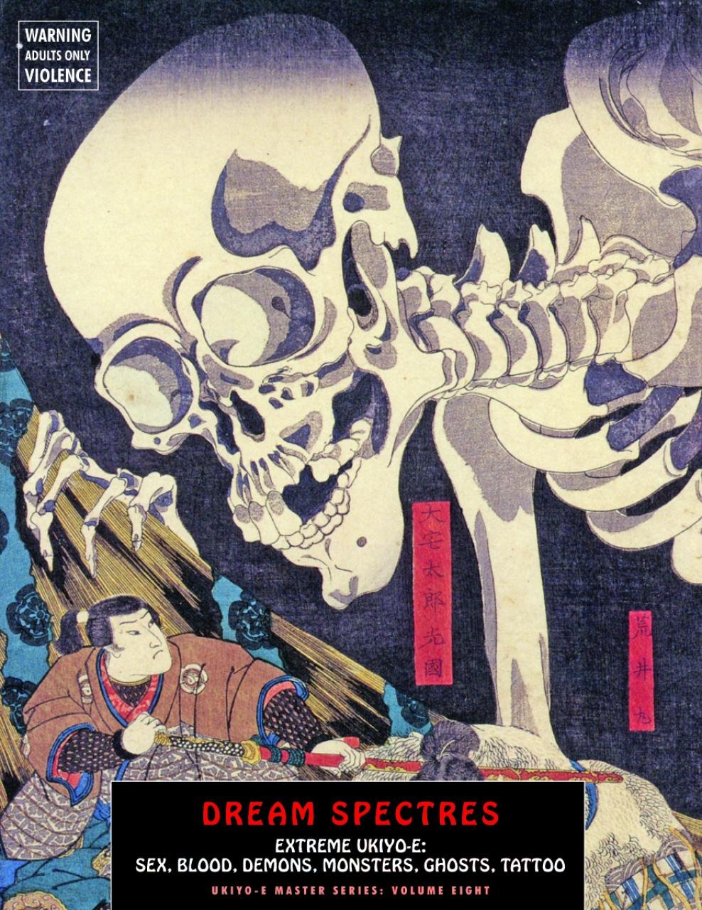 Dream Spectres: Extreme Ukiyo-E: Sex, Blood, Demons, Monsters, Ghosts, Tattoo (Ukiyo-e Master, 8, Band 8) Film, Art & Culture