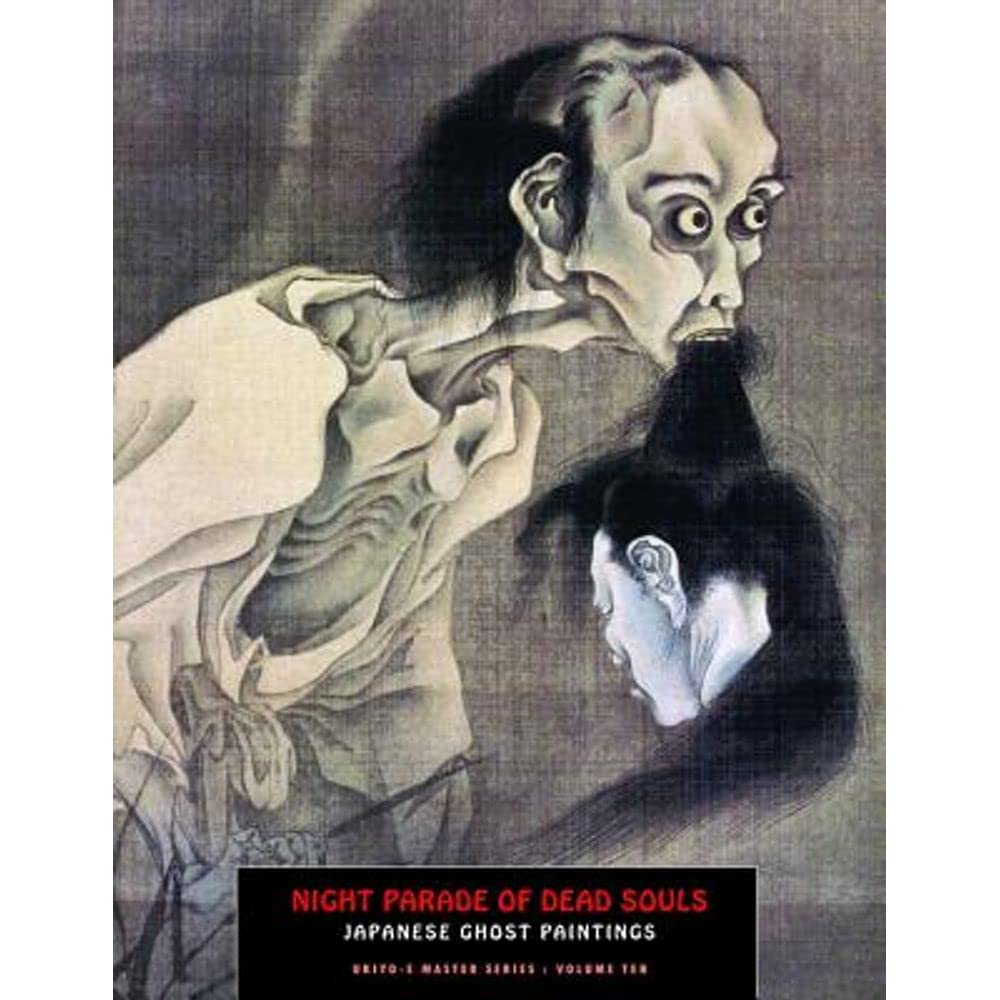 Night Parade of Dead Souls: Japanese Ghost Paintings (Ukiyo-e Master, 10) Film, Art & Culture