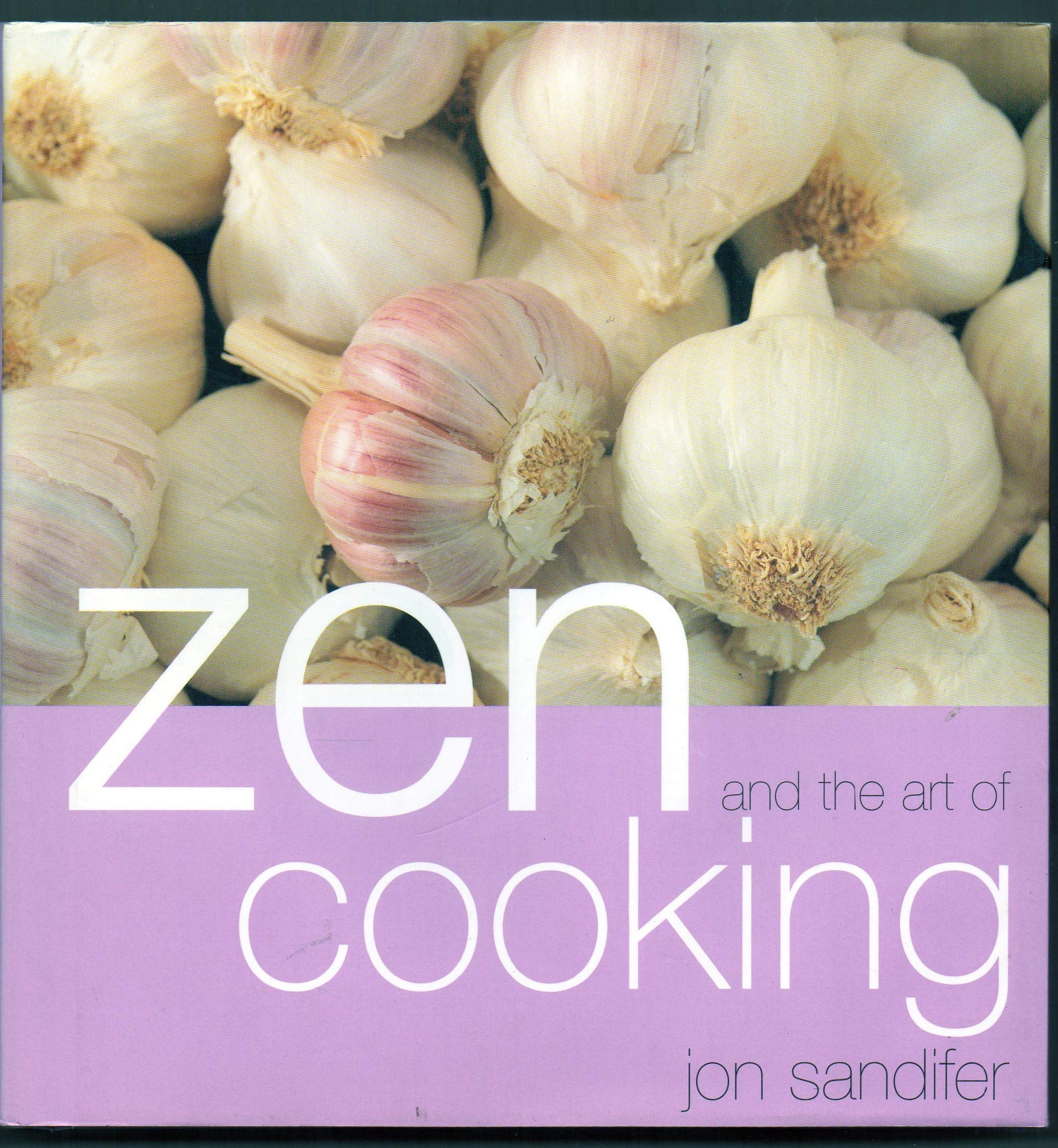 Zen And The Art Of Cooking Cooking & Enjoying