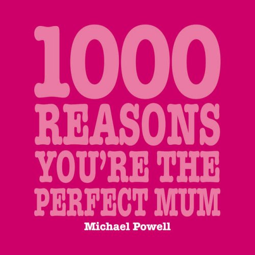 1000 Reasons You're the Perfect Mum Parents & Children