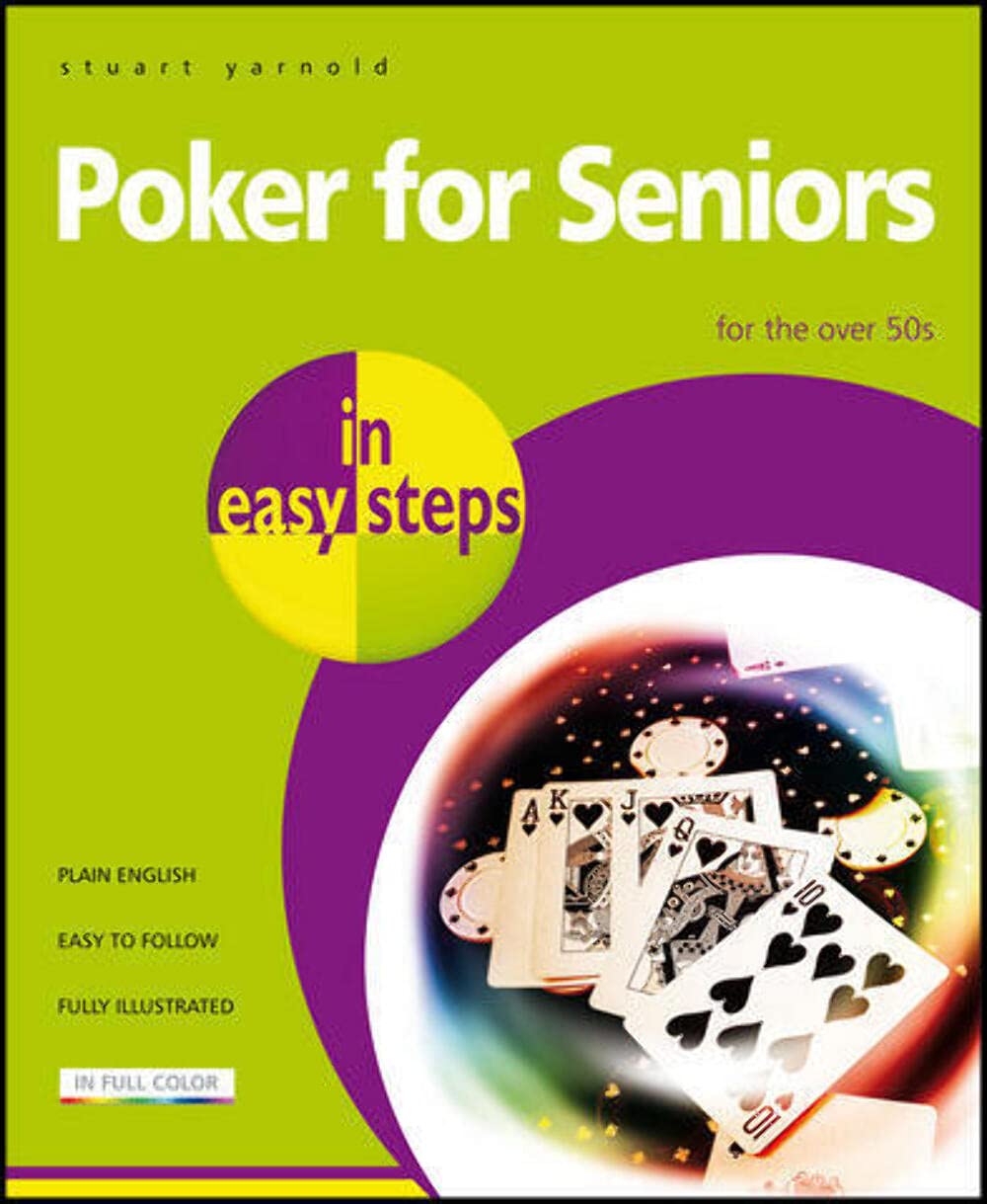 Poker for Seniors in Easy Steps: For the Over 50s Leisure & Fun