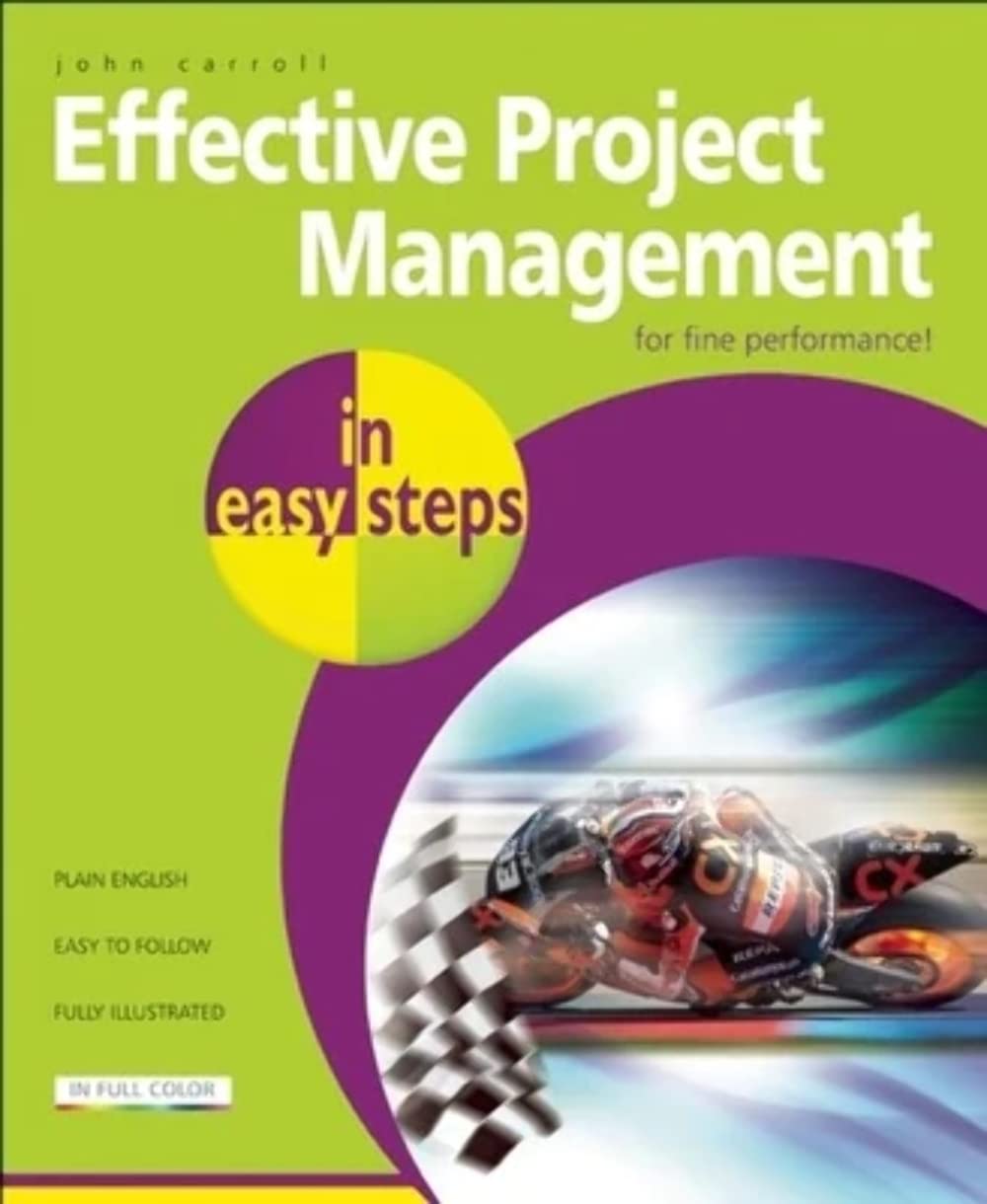 Effective Project Management in Easy Steps Business, Finance & Career
