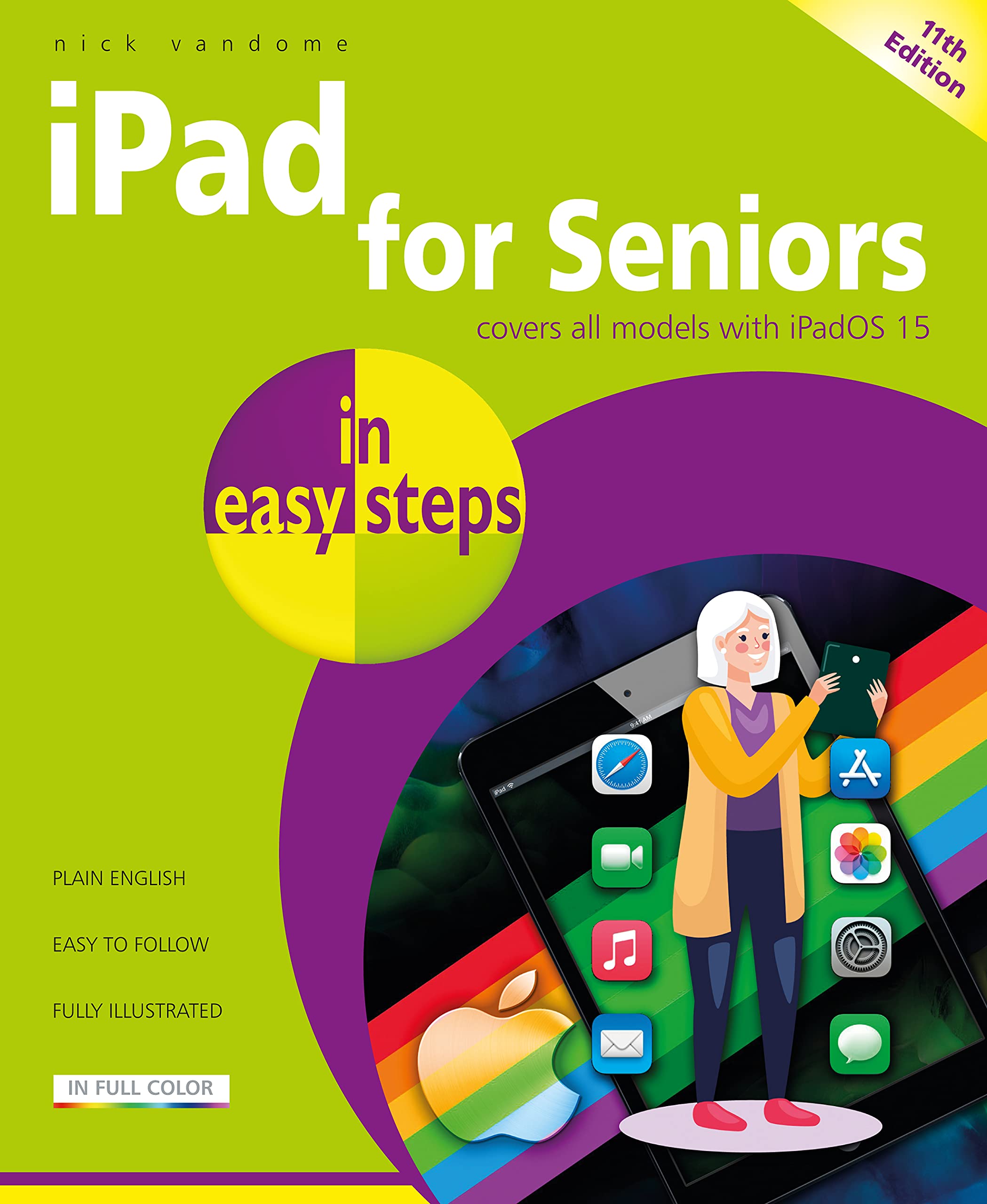 iPad for Seniors in Easy Steps: Covers all Versions of iPad with iPadOS 15 ( including iPad mini and iPad Pro) book
