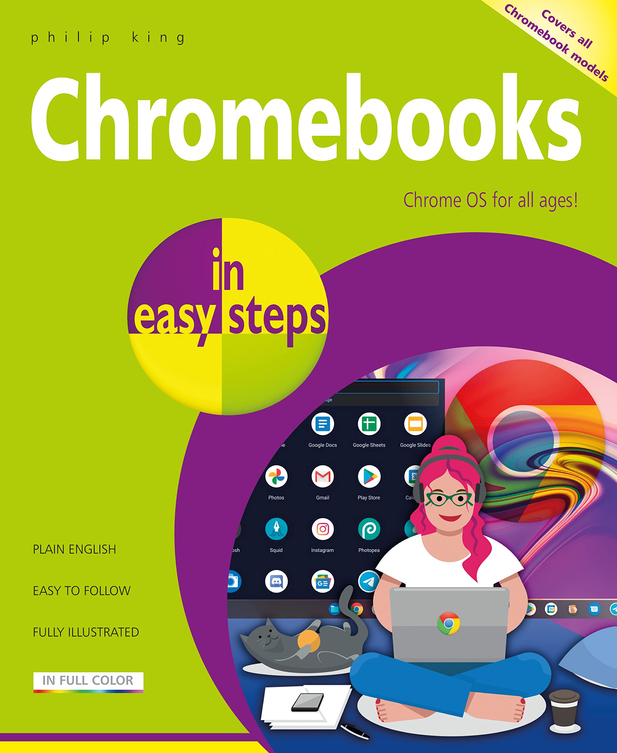 Chromebooks in Easy Steps: Covers All Models of Chromebooks: Chrome OS for All Ages! Computer Science
