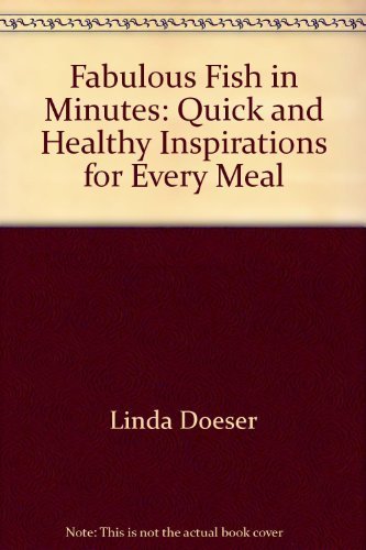 Fabulous Fish in Minutes: Quick and Healthy Inspirations for Every Meal book