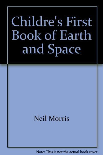 Childre's First Book of Earth and Space book