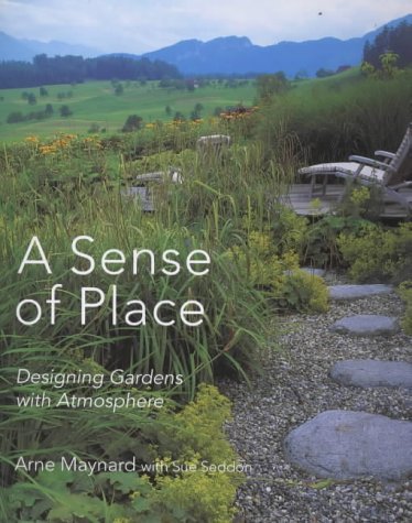 Gardens With Atmosphere: Creating Gardens With a Sense of Place: Designing Gardens with Atmosphere Garden & Plants