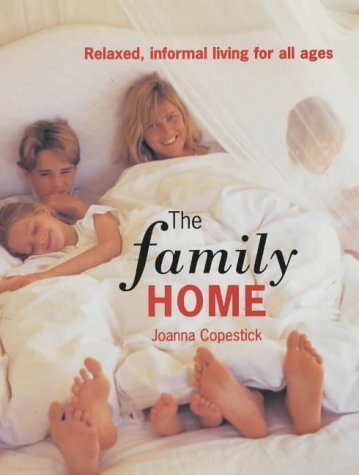 The Family Home: Relaxed, Informal Living for All Ages Film, Art & Culture