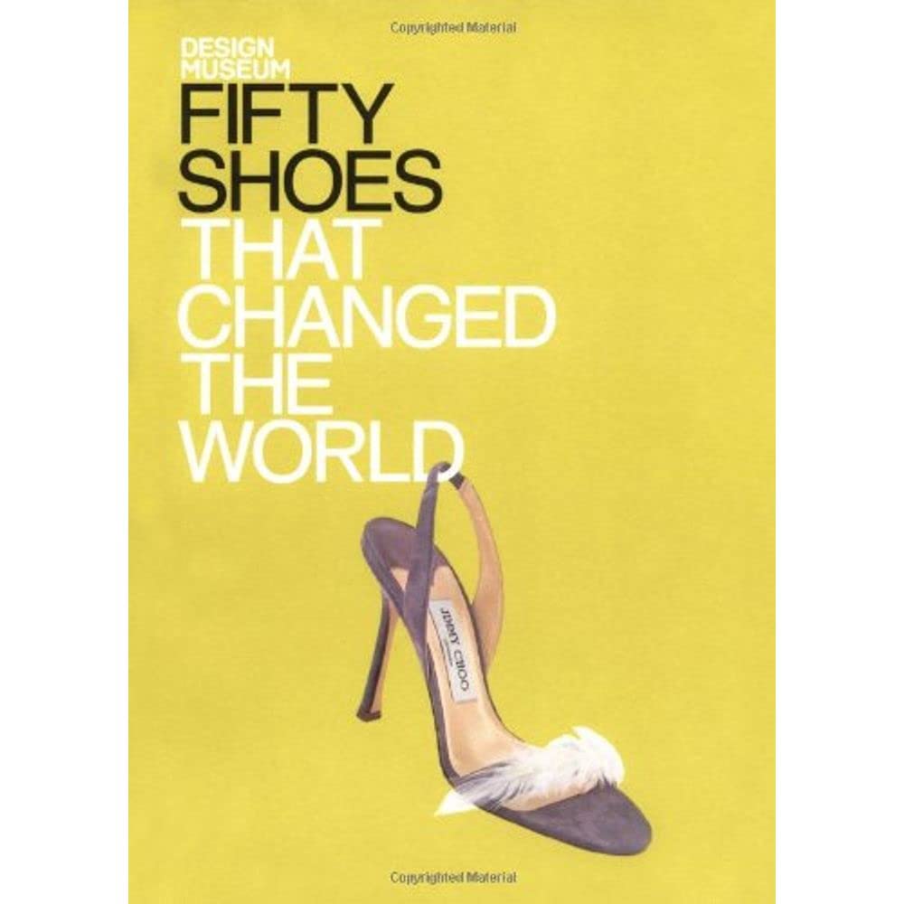 Fifty Shoes That Changed the World: Design Museum Fifty (Fifty...that Changed the World) Books