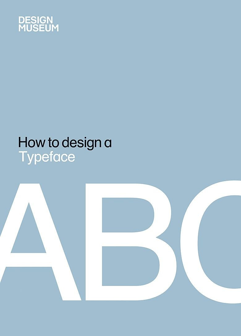 Product Image: How to Design a Typeface: Design Museum
