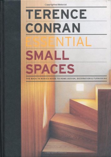 Essential Small Spaces: The Back to Basics Guides to Home Design, Decoration, and Furnishing Film, Art & Culture