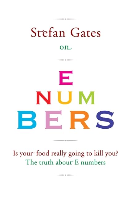 Stefan Gates on E Numbers: Is Your Food Really Going to Kill You? Business, Finance & Career