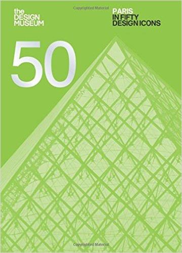 Paris in Fifty Design Icons Social Sciences