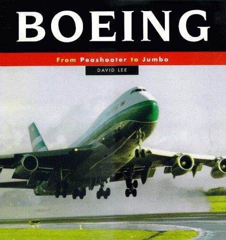 Boeing: From Peashooter to Jumbo - An Illustrated History book
