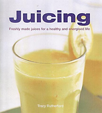 Juicing: Freshly Made Juices for a Healthy and Energised Life Leisure, Home & Garden