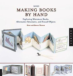 Making Books by Hand: Techniques and Ideas for Enhancing Your Book Designs Including Found Objects and Miniature Books Film, Art & Culture