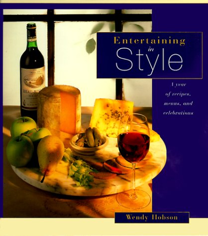 Entertaining in Style: A Year of Recipes, Menus & Celebrations Leisure, Home & Garden