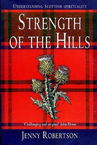 Strength of the Hills: Understanding Scottish Spirituality book