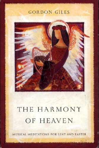 The Harmony of Heaven: Musical Meditations for Lent and Easter book