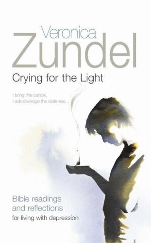 Crying for the Light: Bible Readings and Reflections for Living with Depression Self-help