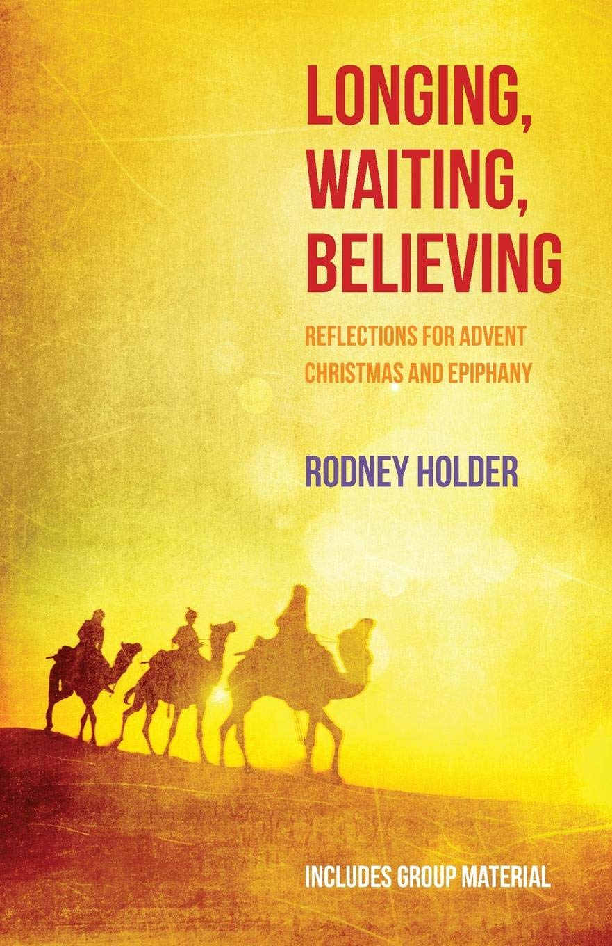 Longing, Waiting, Believing: Reflections for Advent, Christmas and Epiphany book
