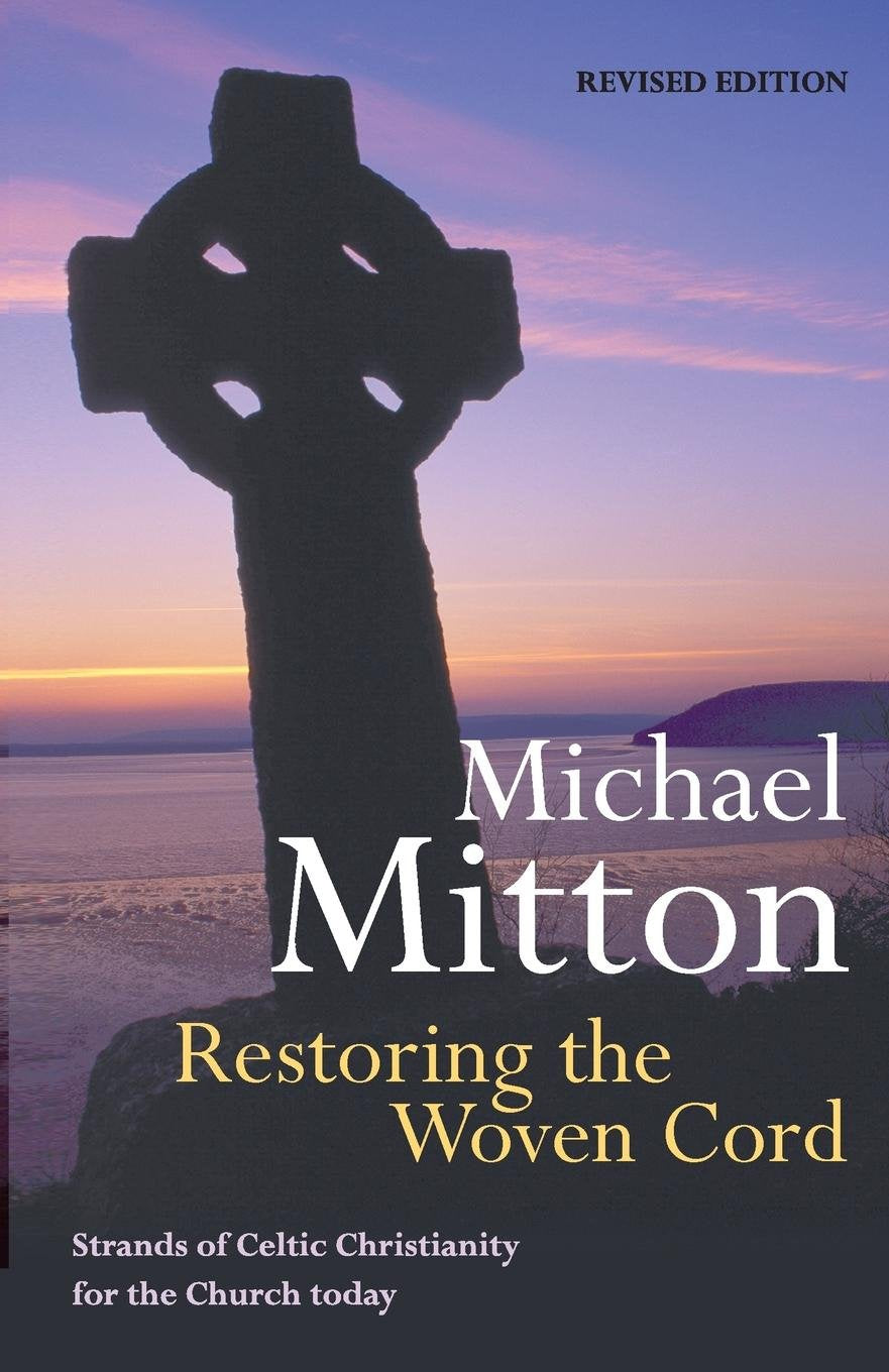 Restoring the Woven Cord: Strands of Celtic Christianity for the Church Today Social Sciences
