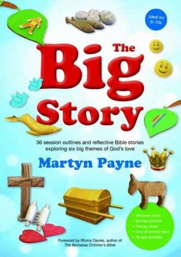 The Big Story: 36 session outlines and reflective stories exploring six big themes of God's love Religion & Esotericism