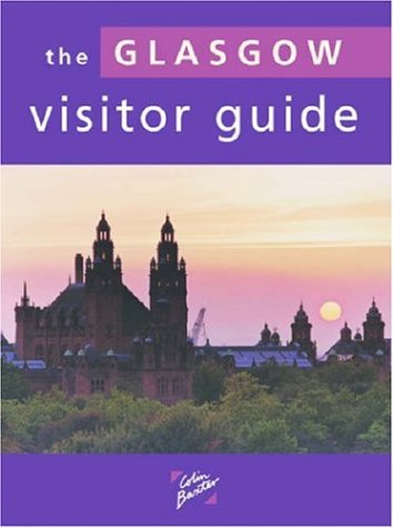 The Glasgow Visitor Guide Leisure, Home & Garden