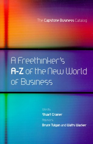 A Freethinker′s A–Z of the New World Business (The Capstone business catalog) book