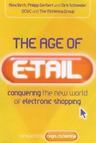 Age of E-Tail: Conquering the New World of Electronic Shopping Business, Finance & Career