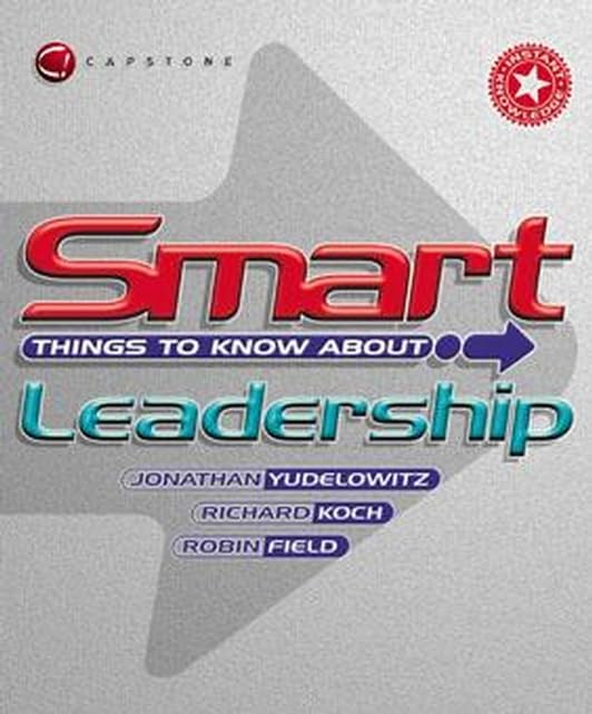 Smart Things to Know About Leadership (Instant knowledge) Business, Finance & Career Books