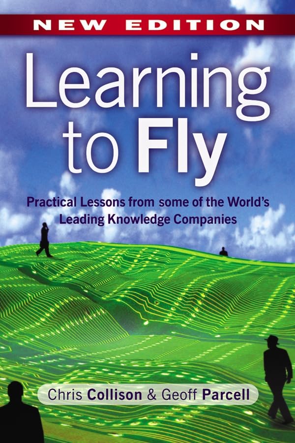 Learning to Fly: Practical Lessons from one of the Worlds Leading Knowledge Companies Business, Finance & Career