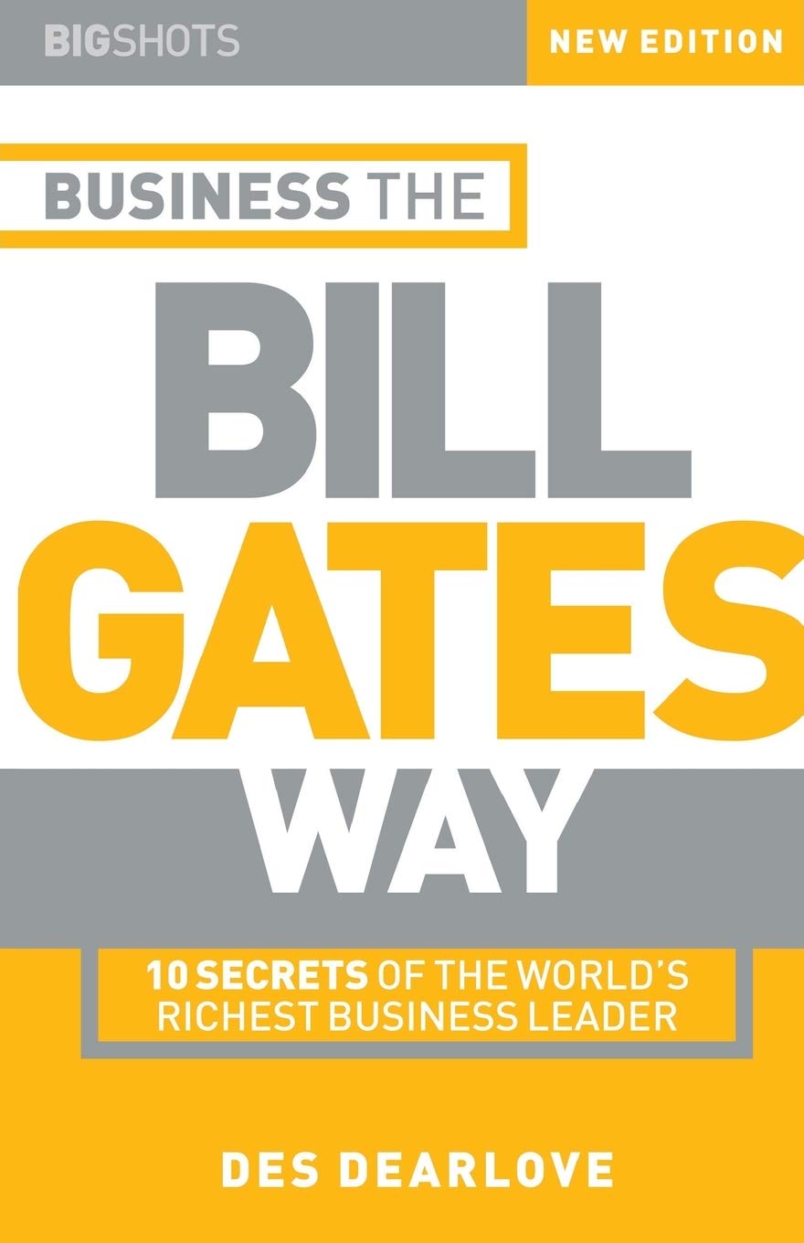 Business the Bill Gates Way 2e: 10 Secrets of the World's Richest Business Leader (Big Shots Series) Law