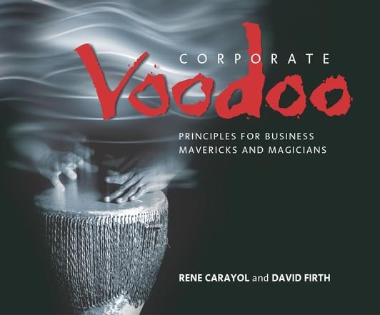 Corporate Voodoo: Business Principles for Mavericks and Magicians Law