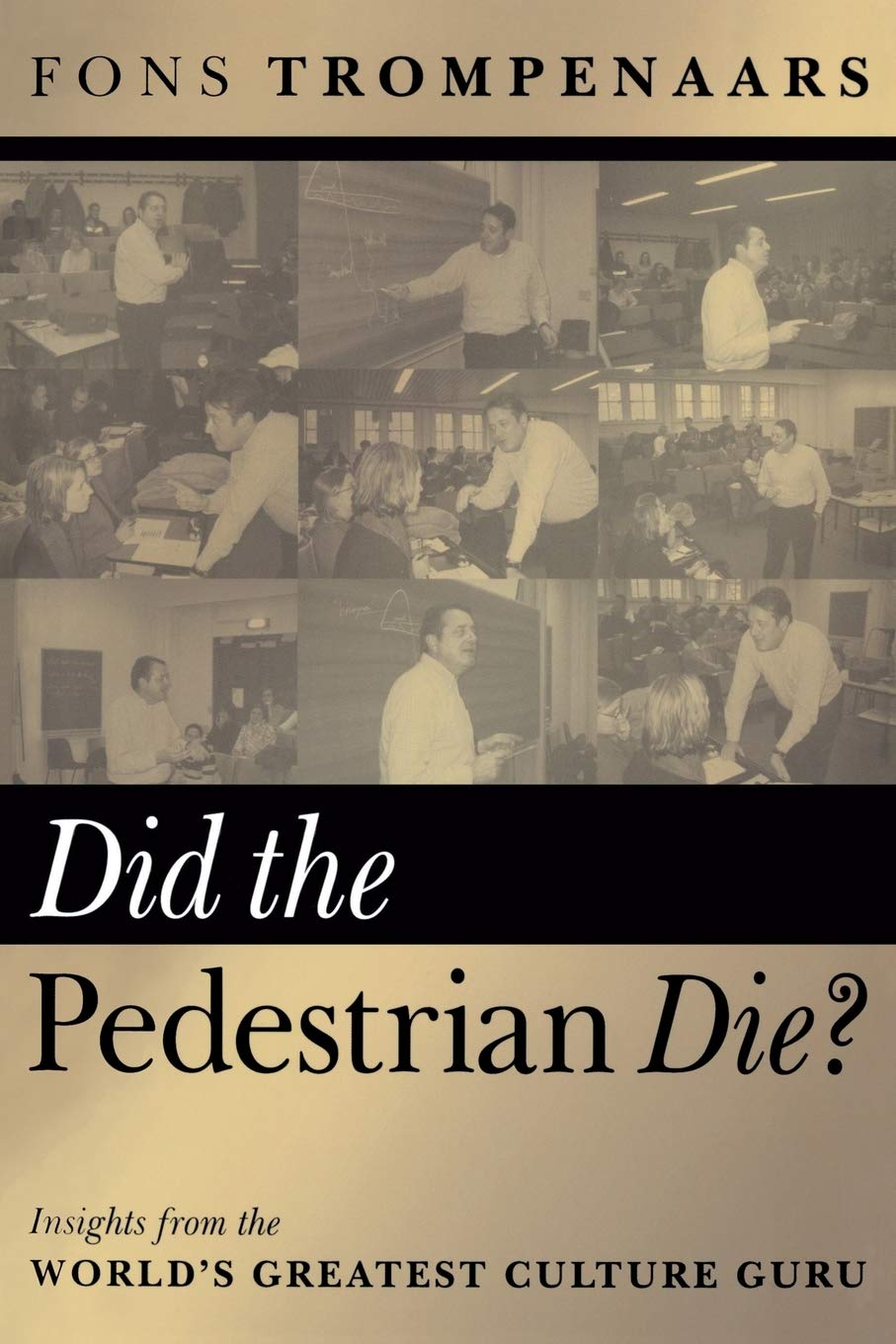 Did the Pedestrian Die? Insights from the World's Greatest Culture Guru book