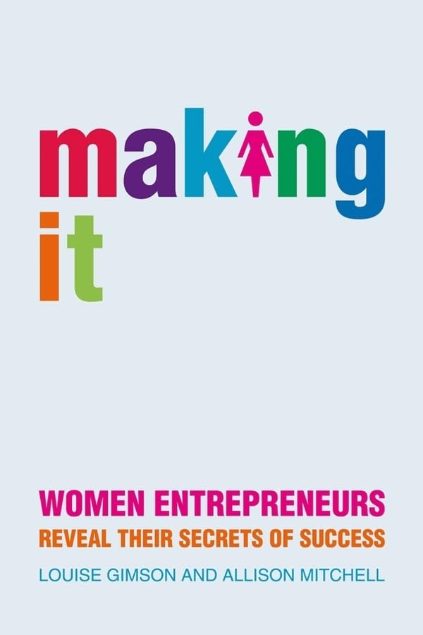 Making It: Women Entrepreneurs Reveal Their Secrets of Success Law