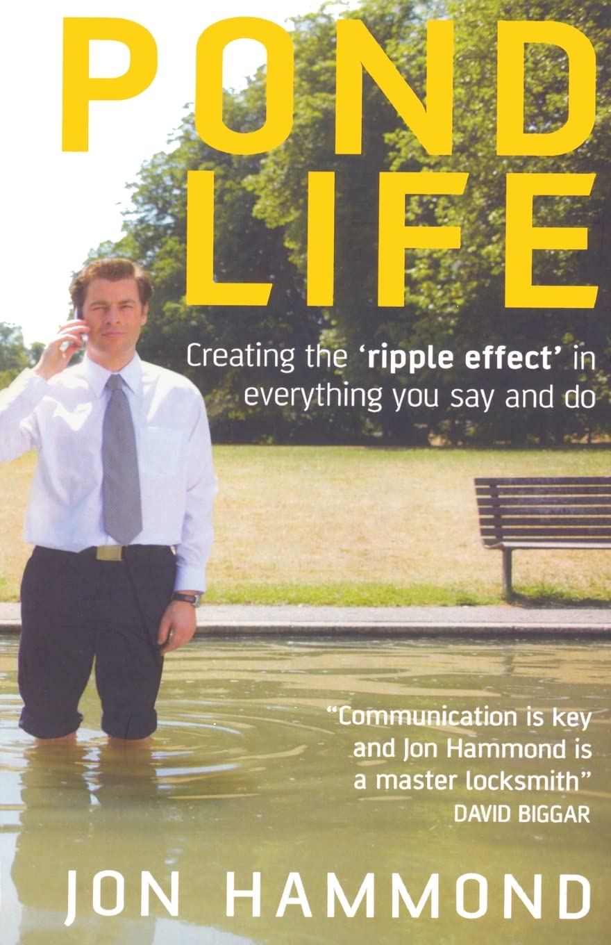 Pond Life: Creating the 'ripple effect ' in everything you say and do Law