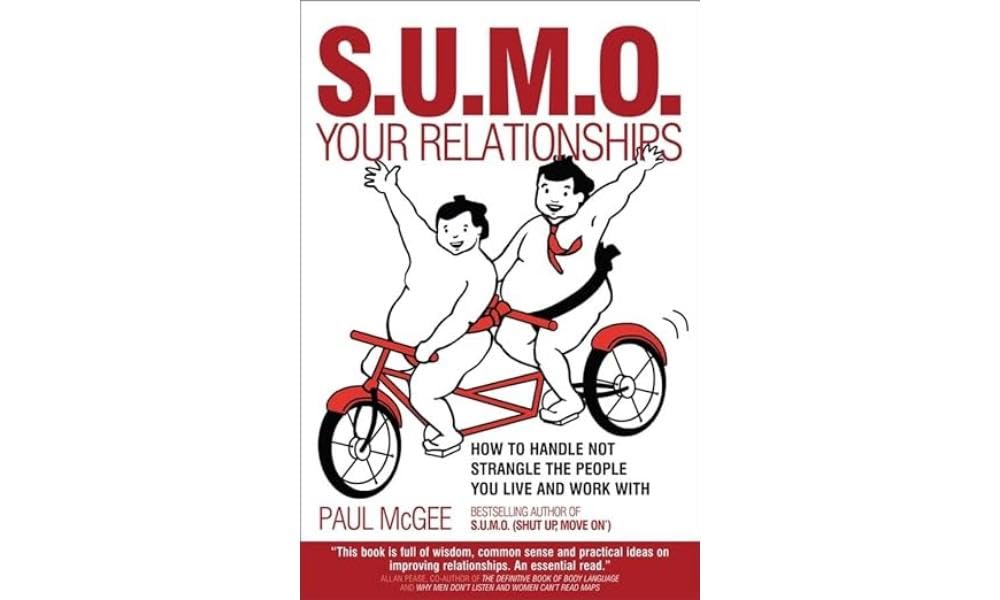 SUMO Your Relationships: How to handle not strangle the people you live and work with Law