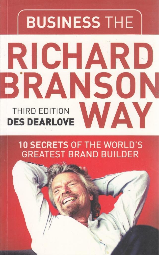 Business the Richard Branson Way: 10 Secrets of the World's Greatest Brand Builder (Big Shots S.) Law