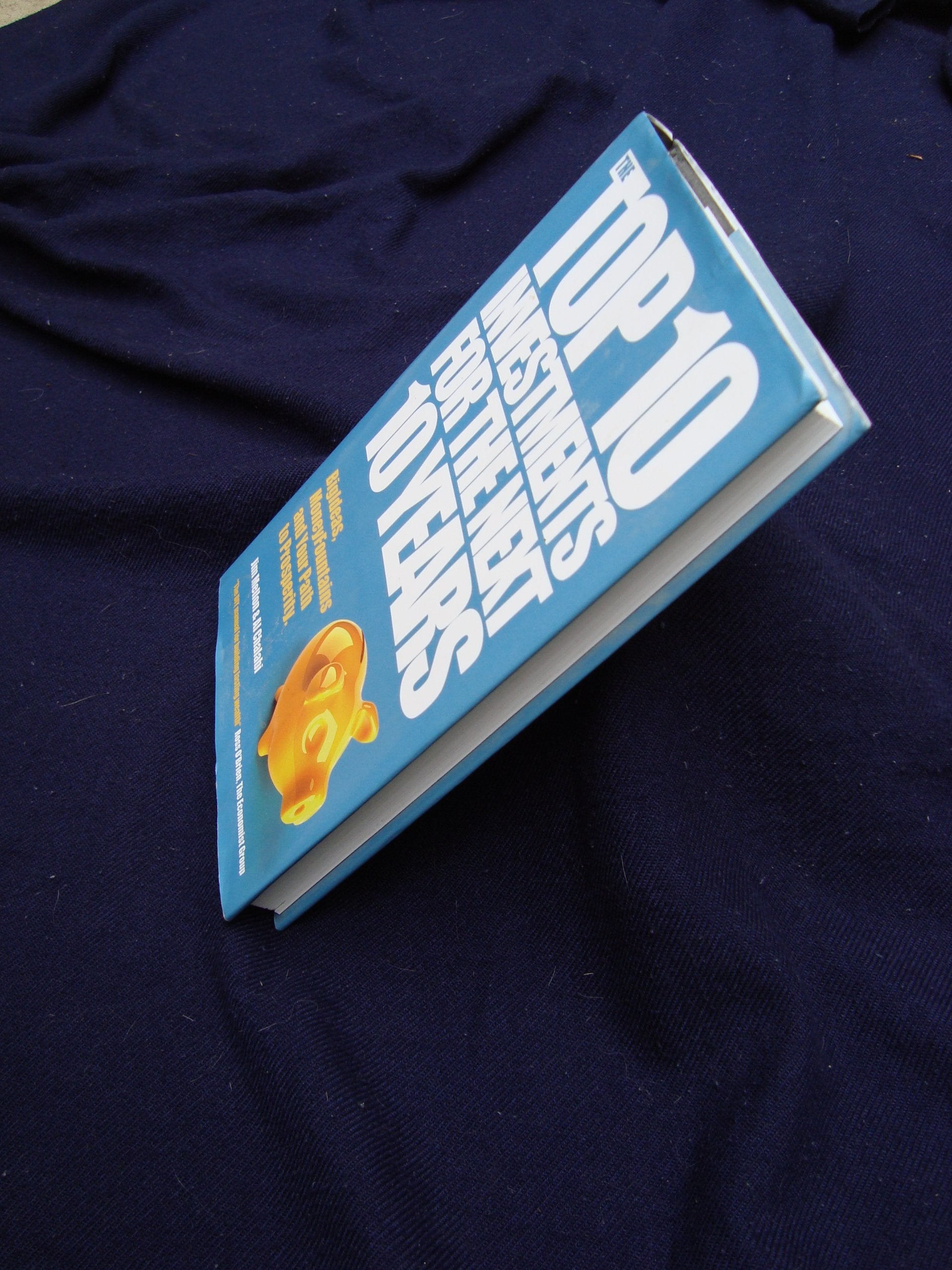 The Top 10 Investments for the Next 10 Years: Investing Your Way to Financial Prosperity book