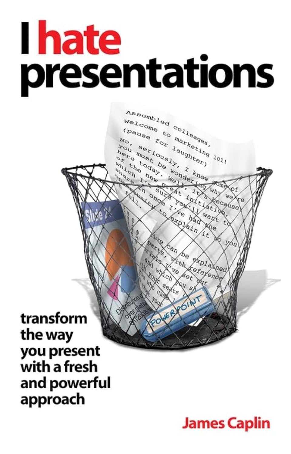 Product Image: I Hate Presentations: Transform the way you present with a fresh and powerful approach