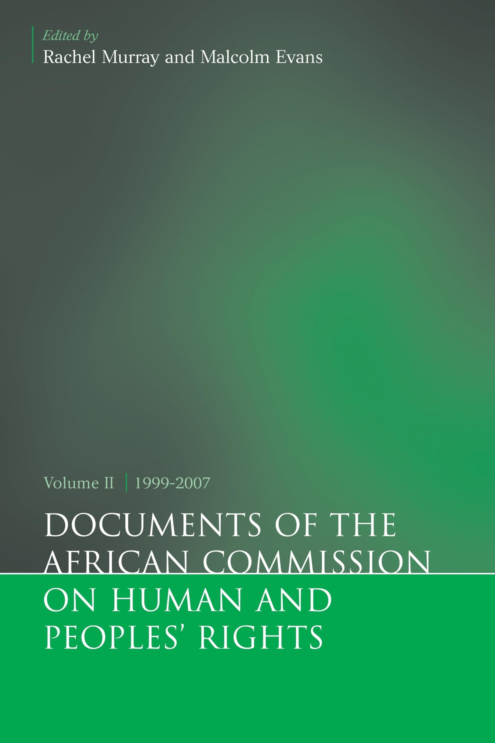 Documents of the African Commission on Human and Peoples' Rights, Volume II 1999-2007 Law